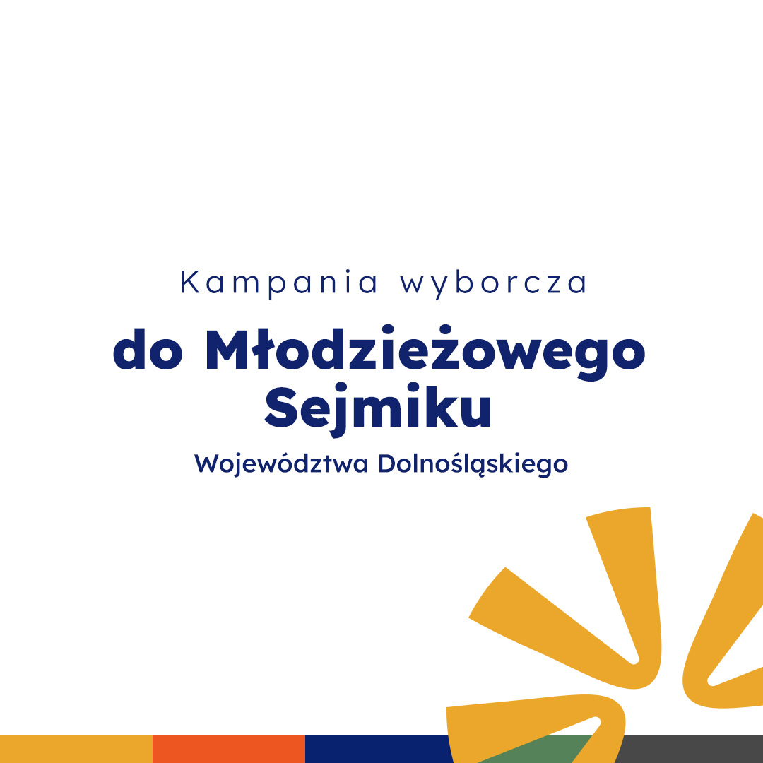 Kampania wyborcza do Młodzieżowego Sejmiku Wojew&oacute;dztwa Dolnośląskiego