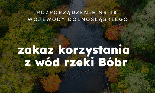 Zdjęcie do Wojewoda Dolnośląski: zakaz korzystania z w&oacute;d rzeki B&oacute;br