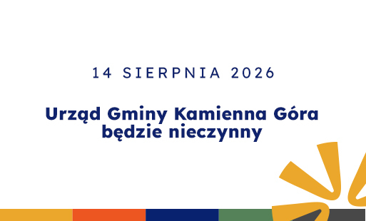 Zdjęcie do 14 sierpnia Urząd Gminy Kamienna G&oacute;ra będzie nieczynny