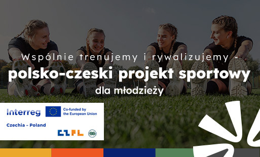 Zdjęcie do Wsp&oacute;lnie trenujemy i rywalizujemy - polsko-czeski projekt sportowy dla młodzieży