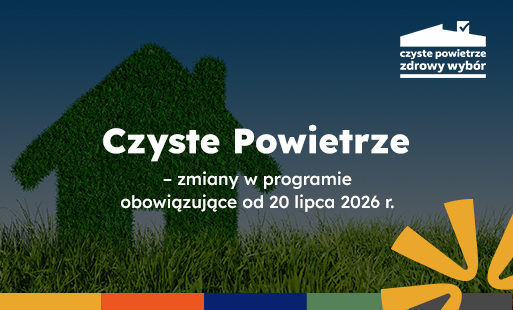 Grafika przedstawiająca hasło: Czyste Powietrze - zmiany w programie obowiązujące od 20 lipca 2026 r. 
