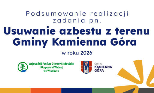 Podsumowanie realizacji zadania pn. Usuwanie azbestu z terenu Gminy Kamienna Góra