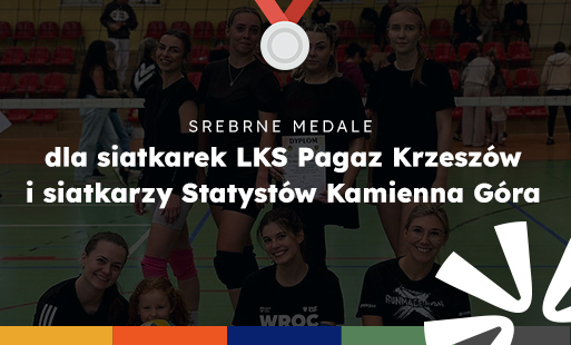 Srebrne medale dla siatkarek LKS Pagaz Krzeszów i siatkarzy Statystów Kamienna Góra