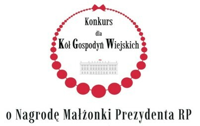 Zdjęcie do IV edycja Konkursu dla K&oacute;ł Gospodyń Wiejskich o Nagrodę Małżonki Prezydenta RP.