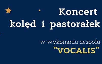 Zdjęcie do Koncert kolęd i pastorałek w wykonaniu zespołu &quot;VOCALIS&quot;