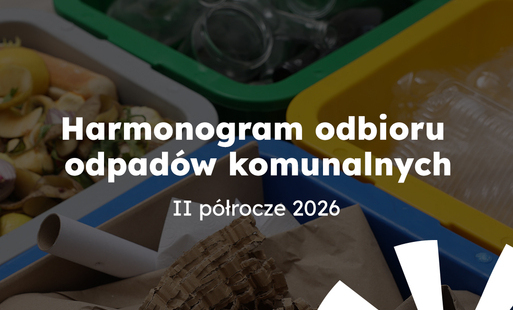 Zdjęcie do Harmonogram odbioru odpad&oacute;w komunalnych - II p&oacute;łrocze 2026