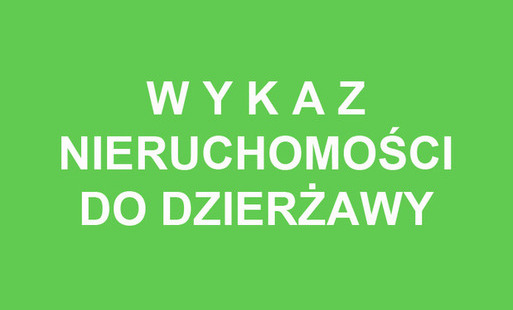 Zdjęcie do Wykaz nieruchomości przeznaczonych do dzierżawy, najmu oraz użyczenia.